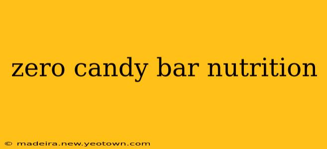 zero candy bar nutrition