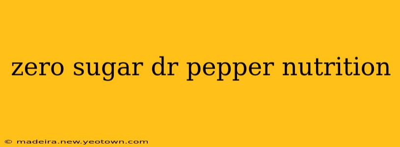 zero sugar dr pepper nutrition