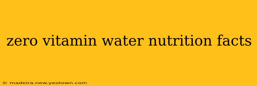 zero vitamin water nutrition facts