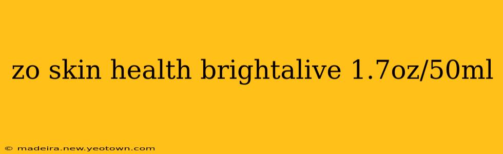 zo skin health brightalive 1.7oz/50ml