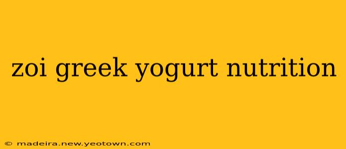 zoi greek yogurt nutrition